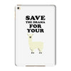 Save The Drama For Your Lama iPad Mini 4