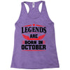 Legends Are Born In October Racerback Tank