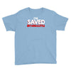 i'm saved but i cuss a little Youth Tee