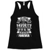 My Uncle Is Totally My Most Favorite Guy of All Time in the History of Racerback Tank