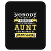 Nobody Is Perfect But If You Are An Aunt You Are Pretty Damn Close Mousepad