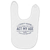 never been this old before Baby Bibs