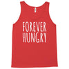 forever hungry Tank Top
