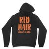 red hair dont care Unisex Hoodie