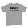 medicated for your protection Youth Tee
