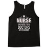 Nurse Because Even Doctors Need Heroes Tank Top