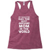 My Daughter Has The Most Awesome Mom In The World Racerback Tank
