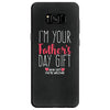 I'm Your Father's Day Gift Mom Says You're Welcome Samsung Galaxy S8