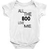 all the boo love me Baby Bodysuit