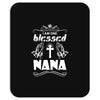 I Am One Blessed Nana Mousepad