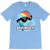 deal with it T-Shirt