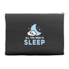 All You Need is Sleep Accessory Pouches