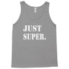 just super Tank Top