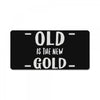 old is the new gold License Plate