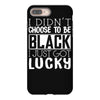 i didn't choose to be black iPhone 8 Plus