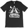 white ink camping is in tents funny T-Shirt
