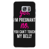 Yes I Am Pregnant No You Can't Touch My Belly Samsung Galaxy S7