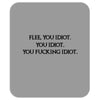 Fle, You Idiot Mousepad