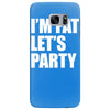 i'm fat let's party Samsung Galaxy S7 Edge
