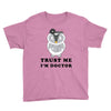 Trust Me i'm Doctor Youth Tee
