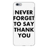 never forget to say thank you iPhone 6 Plus/6s Plus Case