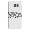 we can be sheroes Samsung Galaxy S7