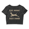 eat more fast food Crop Top