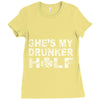 she's my drunker helf Ladies Fitted T-Shirt