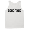 good talk Tank Top