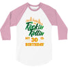 Rockin Rollin 30th Year Birthday 3/4 Sleeve Shirt