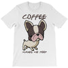 coffee makes me poop T-Shirt