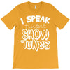I Speak Fluent Show Tunes T-Shirt