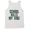 school kills my vibe Tank Top