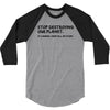stop destroying our planet it's where i keep all my stuff geek tee shi 3/4 Sleeve Shirt