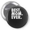 best. mom. ever Pin-back button