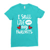 I Still Live With My Parents Ladies Fitted T-Shirt