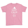 keep calm i'm a dj Youth Tee
