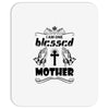 I Am One Blessed Mother Mousepad