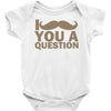 i mustache you a question Baby Onesie