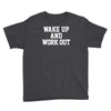 wake up work out Youth Tee