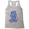 Work Hard, Stay Humble Racerback Tank