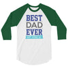 BEST DAD EVER 3/4 Sleeve Shirt