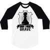 Be Brave - Chess Pawn - Chess Lover 3/4 Sleeve Shirt