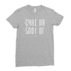 shut up Ladies Fitted T-Shirt