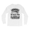 There Aren't  Many Things I Love More Than Fishing Long Sleeve Shirts