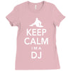 keep calm i'm a dj   mens funny Ladies Fitted T-Shirt
