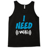 I Need Wi-Fi Tank Top