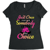 just once i want to be somebody elses fi̇rst choice Women's Triblend Scoop T-shirt