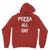 pizza all day Unisex Hoodie