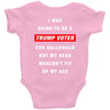 i was going to be a trump voter for halloween but my head wouldn't fit Baby Bodysuit